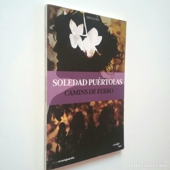 Libros: Soledad Pu&eacute;rtolas - Caminos de hierro / Camins de Ferro (Biling&uuml;e espa&ntilde;ol-catal&aacute;n) - Foto 2