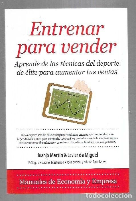 Libros: ENTRENAR PARA VENDER - MARTIN, JUANJO Y JAVIER DE MIGUEL - Foto 5