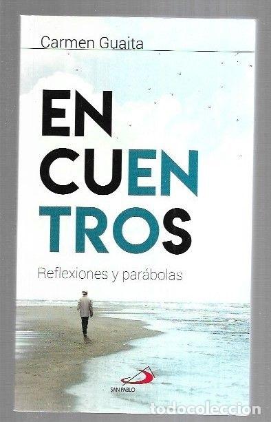 Libros: ENCUENTROS. REFLEXIONES Y PARABOLAS - GUAITA, CARMEN - Foto 5