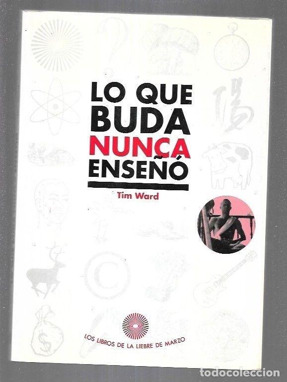 Libros: LO QUE BUDA NUNCA ENSE&Ntilde;O - WARD, TIM - Foto 4