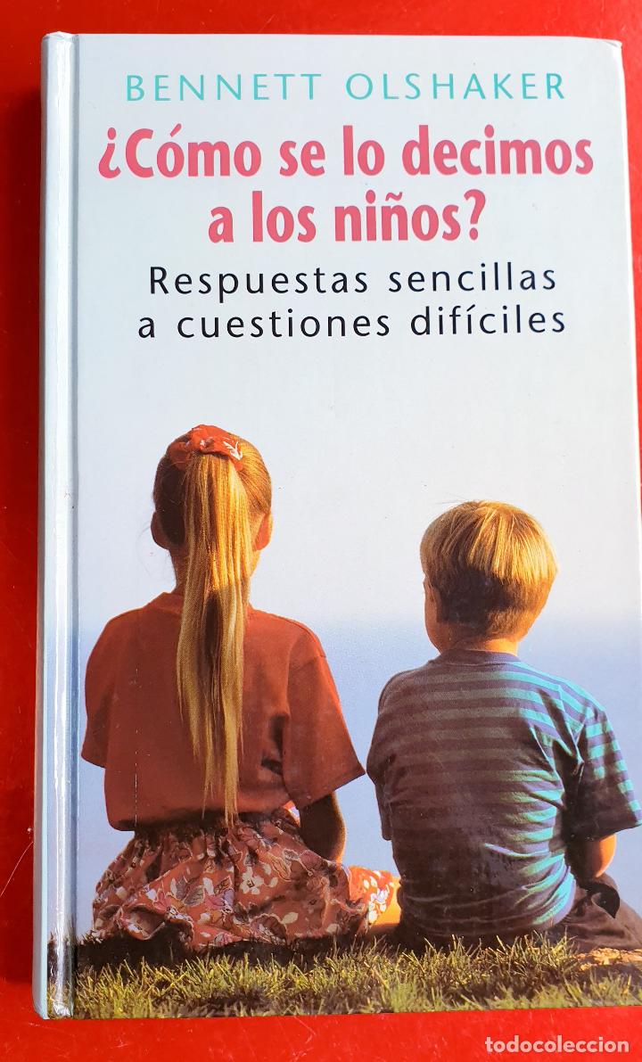 Libros: LIBRO-COMO SE LO DECIMOS A LOS NI&Ntilde;OS?-BENNETT OLSHAKER-PERFECTO ESTADO-VER FOTOS