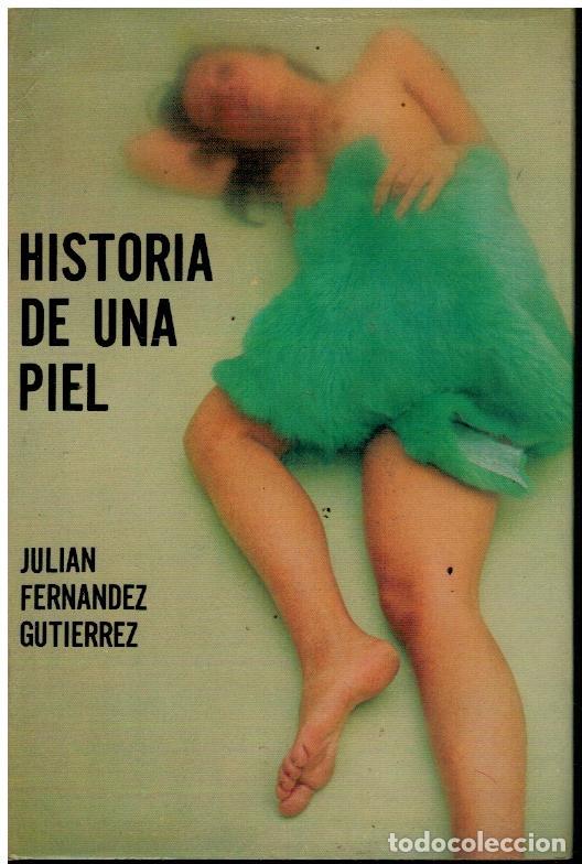 Libros: HISTORIA DE UNA PIEL. 1&ordf; edici&oacute;n. - Foto 1