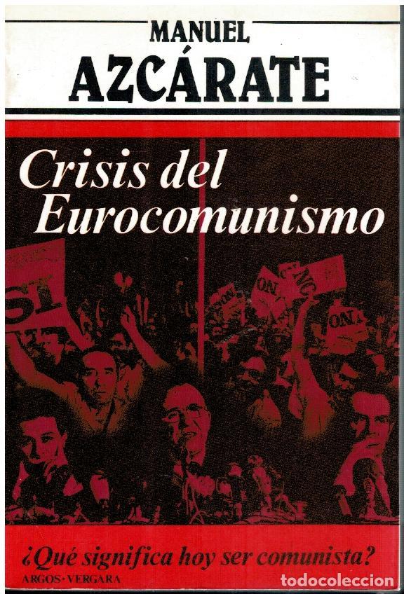 Libros: CRISIS DEL EUROCOMUNISMO. 1&ordf; edici&oacute;n. - Foto 1