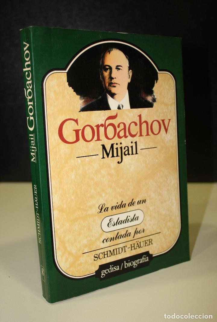 Libros: Gorbachov Mijail. La vida de un estadista. - Schmidt-h&auml;uer. - Foto 1