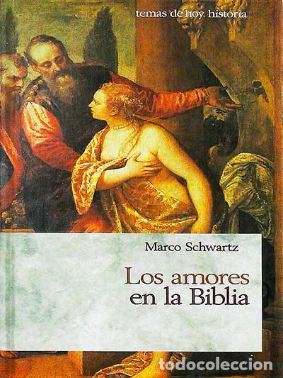 Libros: Los amores en la Biblia - Marco Schwartz - Foto 1