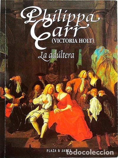 Libros: La ad&uacute;ltera - CArr, Philippa (Victoria Holt) - Foto 1