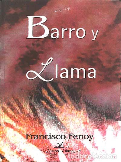 Libros: Barro y Llama - Francisco Fenoy - Foto 1