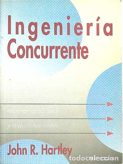 Libros: Ingenier&iacute;a concurrente - John R. Hartley - Foto 1