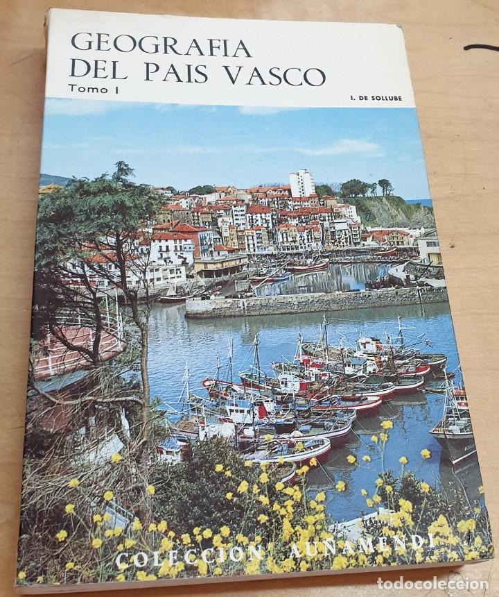 Libri di seconda mano: Geograf&iacute;a del Pa&iacute;s Vasco. Tomo 1 - SOLLUBE, I. DE