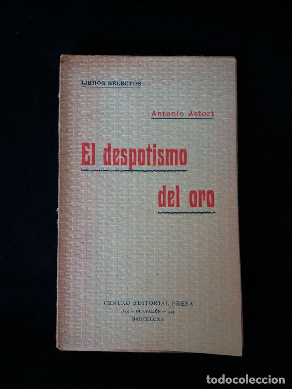 Libros: El despotismo del oro. - ASTORT, Antonio: - Foto 1