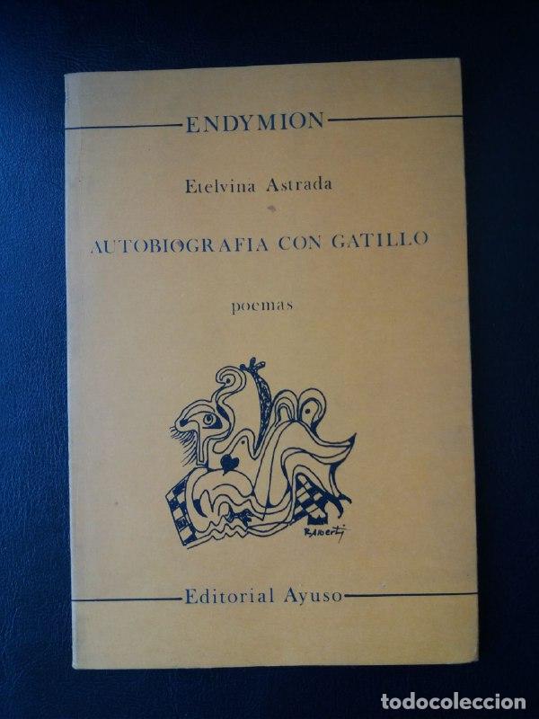 Libros: Autobiograf&iacute;a con gatillo. - ASTRADA, Etelvina: - Foto 1