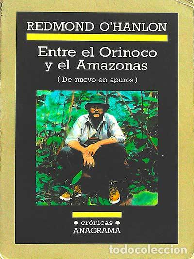 Libros: Entre el Orinoco y el Amazonas (de nuevo en apuros) - Redmond OHanlon - Foto 1