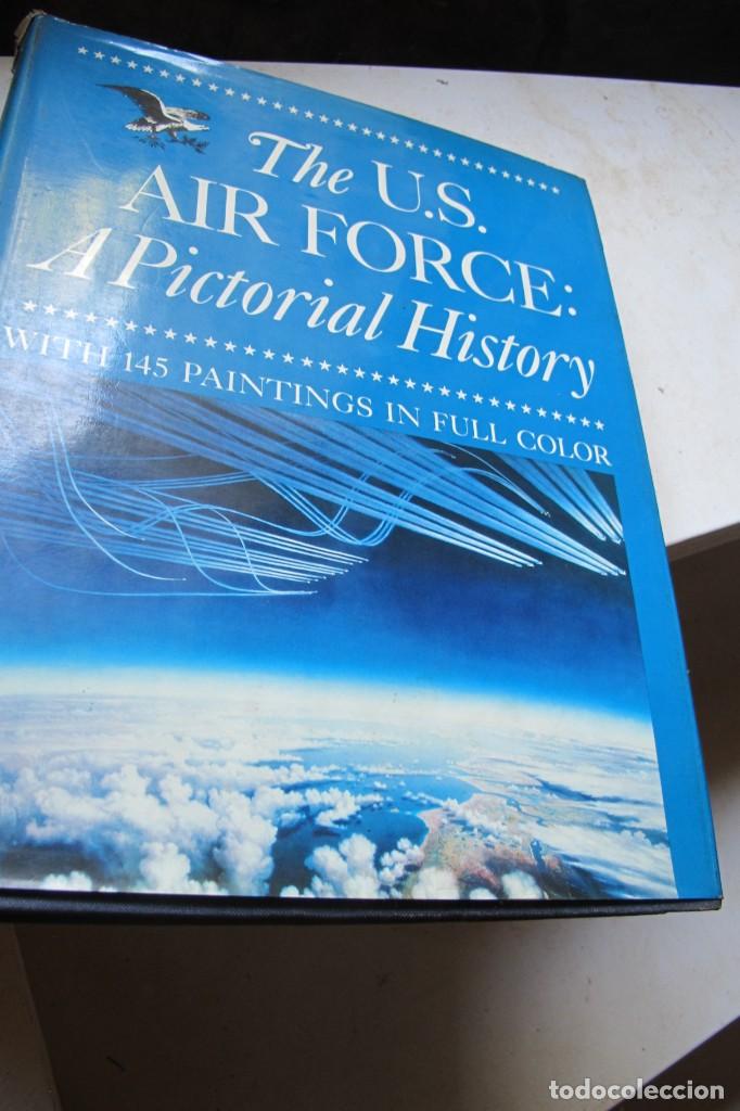 Libros: THE U.S. AIR FORCE A PICTORIAL HISTORY. JAMES J. HAGGERTY AND WARREN REILAND SMITH. AVIACION