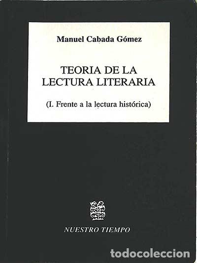 Libros: Teor&iacute;a de la lectura literaria - Manuel Cabada G&oacute;mez - Foto 1