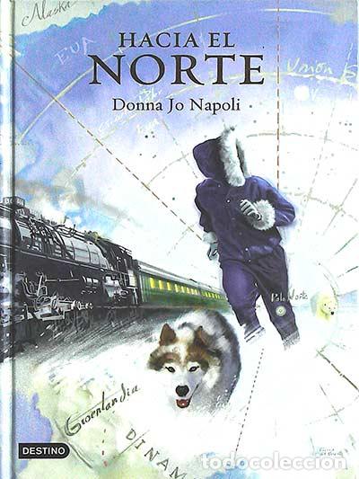 Libros: Hacia el norte - Donna Jo Napoli - Foto 1