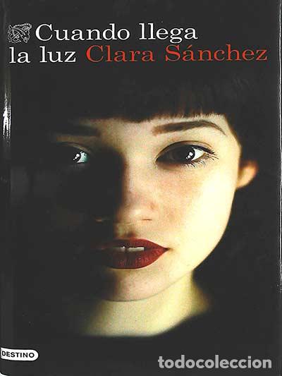Libros: Cuando llega la luz - Clara S&aacute;nchez - Foto 1