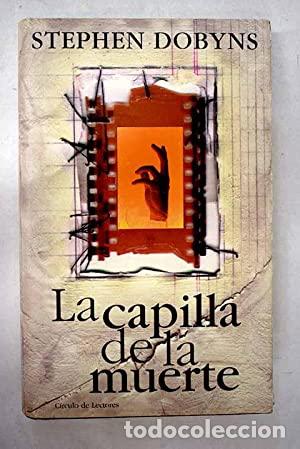 Libros: LA CAPILLA DE LA MUERTE - Dobyns,Stephen - Foto 1