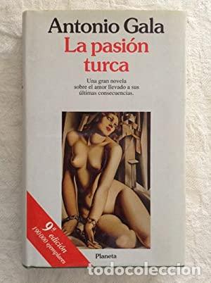 Libros: LA PASI&Oacute;N TURCA - Gala,Antonio - Foto 1