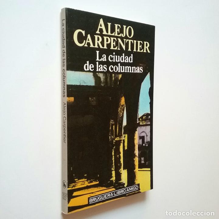 Libros: Alejo Carpentier - La ciudad de las columnas - Foto 1