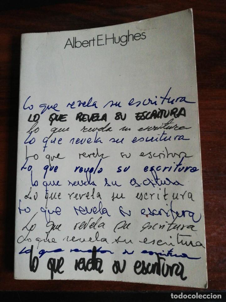 Libros: LO QUE REVELA SU ESCRITURA. ALBERT E. HUGHES A1 - Foto 1