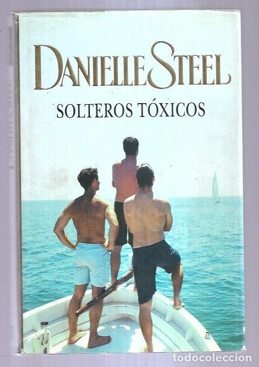 Libros: SOLTEROS TOXICOS - STEEL, DANIELLE - Foto 2