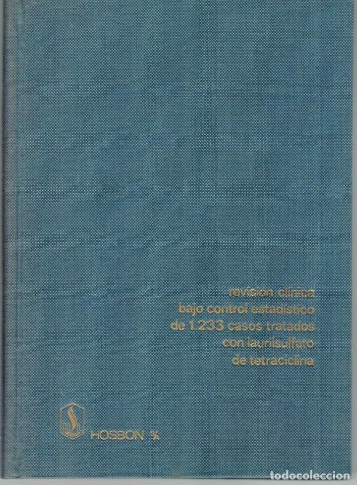 books: REVISI&Oacute;N CL&Iacute;NICA BAJO CONTROL ESTAD&Iacute;STICO DE 1.233 CASOS TRATADOS CON LAURILSULFATO DE TETRACICLINA