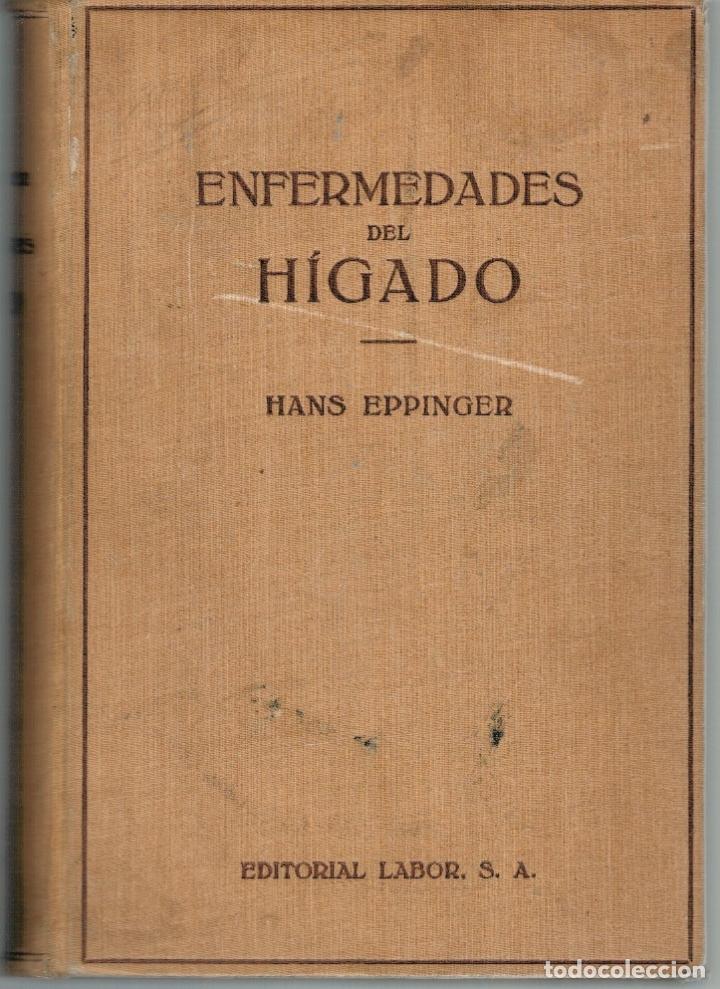 B&uuml;cher: ENFERMEDADES DEL H&Iacute;GADO. Patolog&iacute;a general y especial y tratamiento de las hepatopat&iacute;as - Hans Eppin
