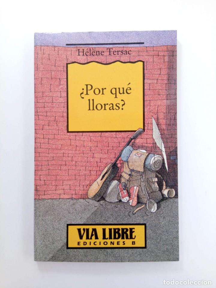 Libros: &iquest;POR QU&Eacute; LLORAS? - H&Eacute;L&Egrave;NE TERSAC - VIA LIBRE EDICIONES B - Foto 1