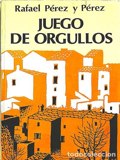 Libros: Juego de orgullos - P&eacute;rez y P&eacute;rez, Rafael - Foto 1