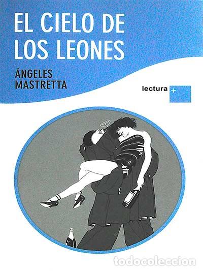 Libros: El cielo de los leones - &Aacute;ngeles Mastretta - Foto 1