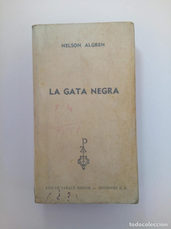 Libros: LA GATA NEGRA - NELSON ALGREN - LUIS DE CARALT EDITOR - Foto 1