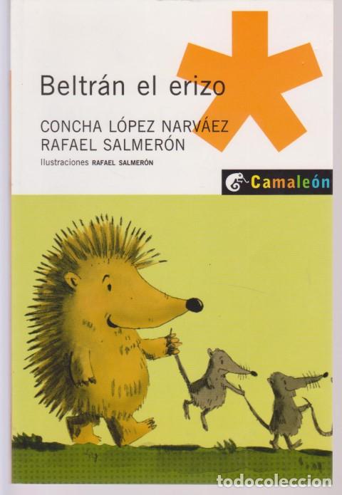 Libros: BELTRAN EL ERIZO - CONCHA LOPEZ NARVAEZ - RAFAEL SALMERON - Foto 1