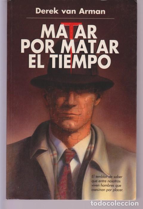 Libros: MATAR POR MATAR EL TIEMPO - DERECK VAN ARMAN - Foto 1