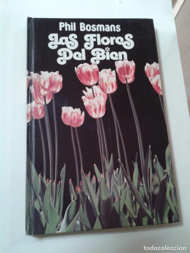 Libros: LAS FLORES DEL BIEN. - PHIL BOSMANS - Foto 1