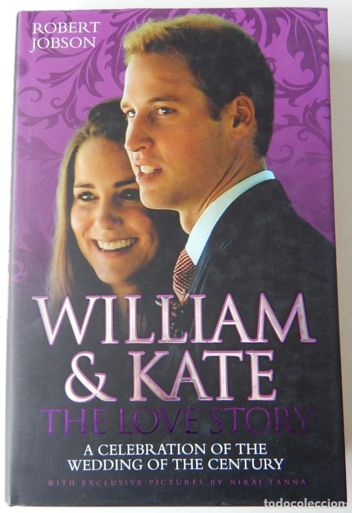 B&uuml;cher: William & Kate The love story A celebration of the wedding of the century - Robert Jobson