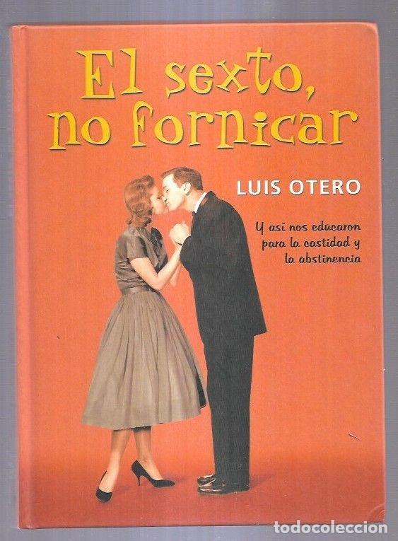 Libros: SEXTO, NO FORNICAR - EL - OTERO, LUIS - Foto 4