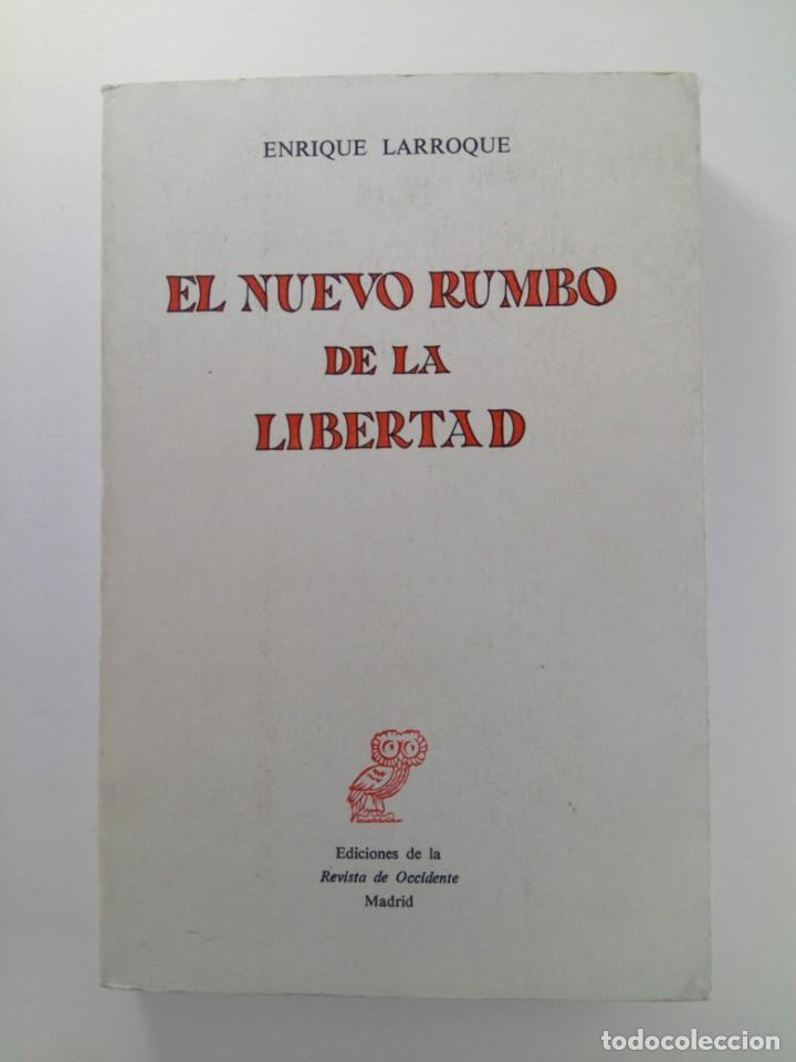 Libros: EL NUEVO RUMBO DE LA LIBERTAD - ENRIQUE LARROQUE - Foto 1