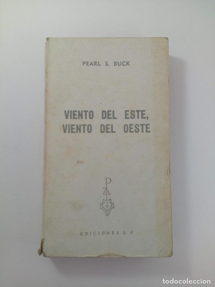 Libros: VIENTO DEL ESTE, VIENTO DEL OESTE - PEARL S. BUCK - EDICIONES G.P. - Foto 1