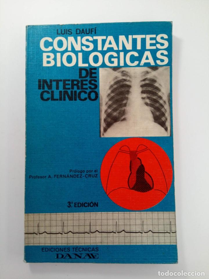 Libros: CONSTANTES BIOL&Oacute;GICAS DE INTER&Eacute;S CL&Iacute;NICO - LUIS DAUF&Iacute; - EDICIONES T&Eacute;CNICAS DANAE - Foto 1