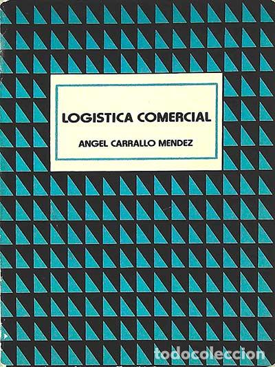 Libros: Log&iacute;stica comercial - Carrallo M&eacute;ndez, Angel - Foto 1