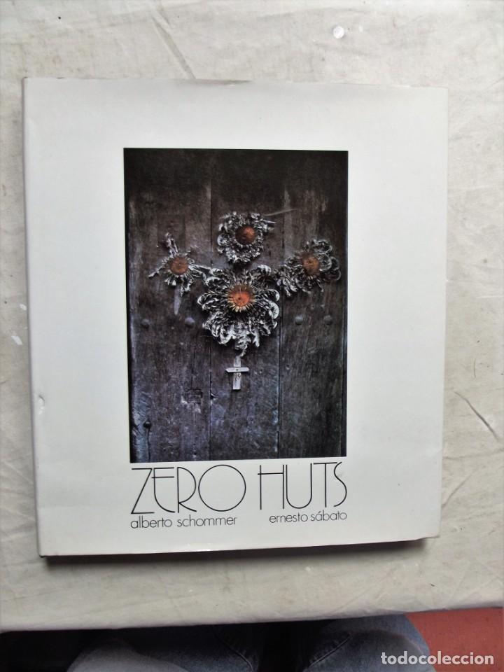Libros: ZERO HUTS POR ALBERTO SCHAMMER - ERNESTO SABATO - Foto 1