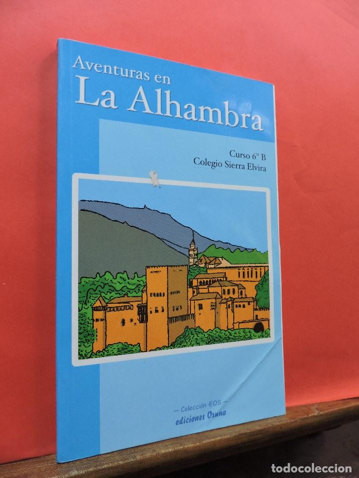 Libros: Aventuras en La Alhambra. Curso 6&ordm; B. Ediciones Osuna. Granada 2008. - Foto 1