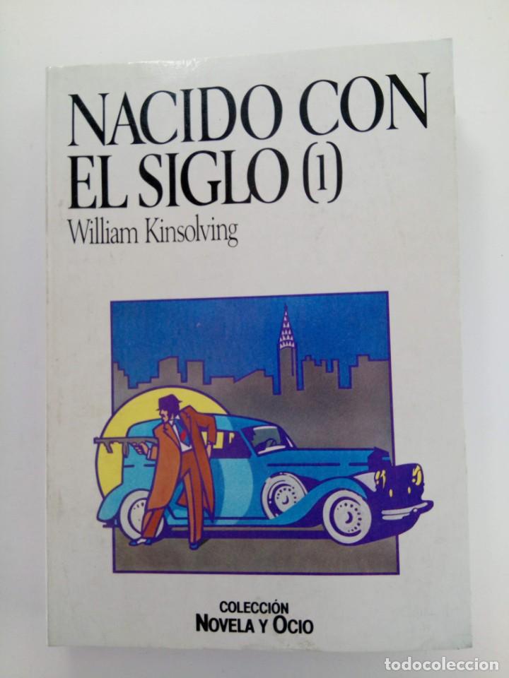 Libros: Nacido con el siglo (1) - William Kinsolving - Foto 1