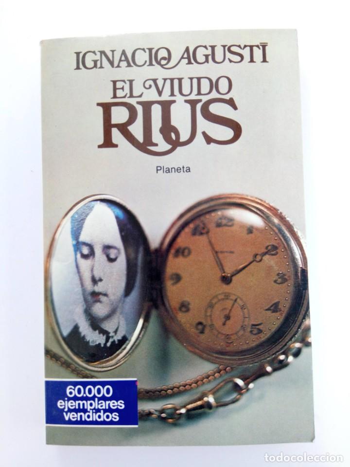 Libros: EL VIUDO RIUS - IGNACIO AGUSTI - PLANETA - Foto 1