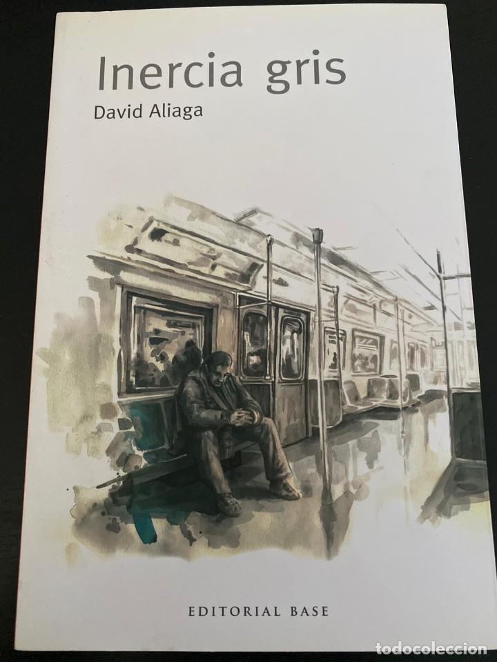 Libros: Libro nuevo Inercia gris. David Aliaga. Editorial Base. 2013. - Foto 1