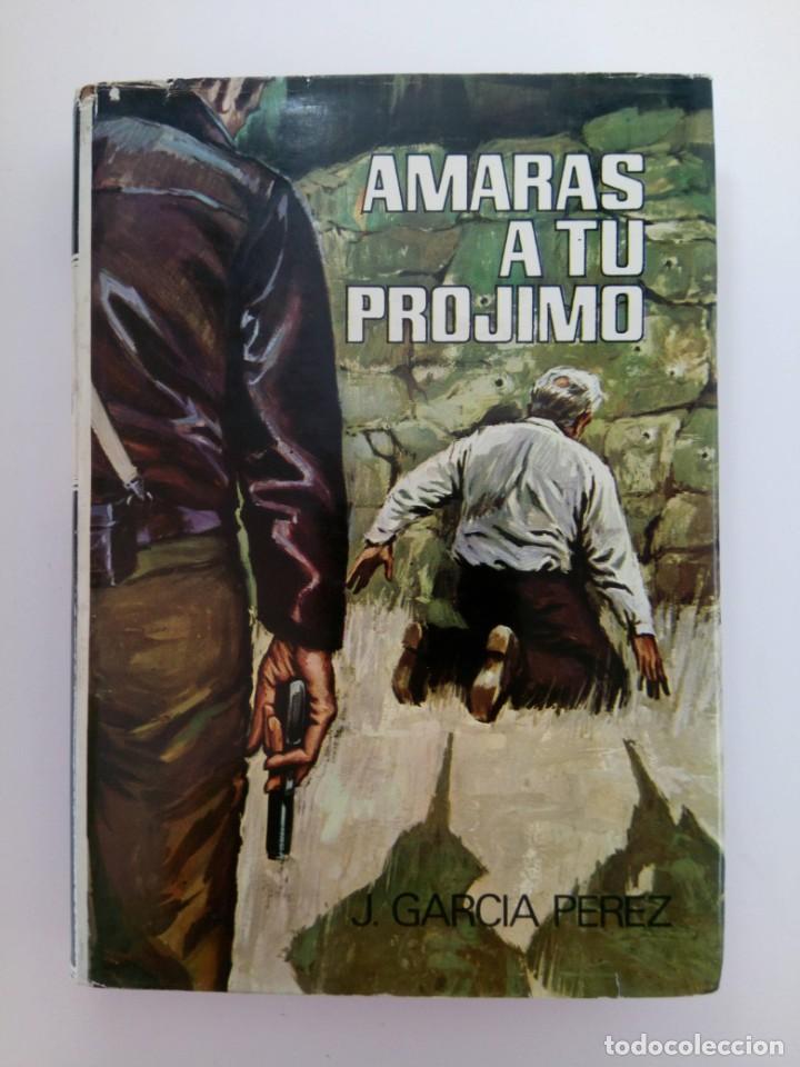 Libros: AMAR&Aacute;S A TU PR&Oacute;JIMO - J. GARCIA PEREZ - EDITORIAL FERMA - Foto 1