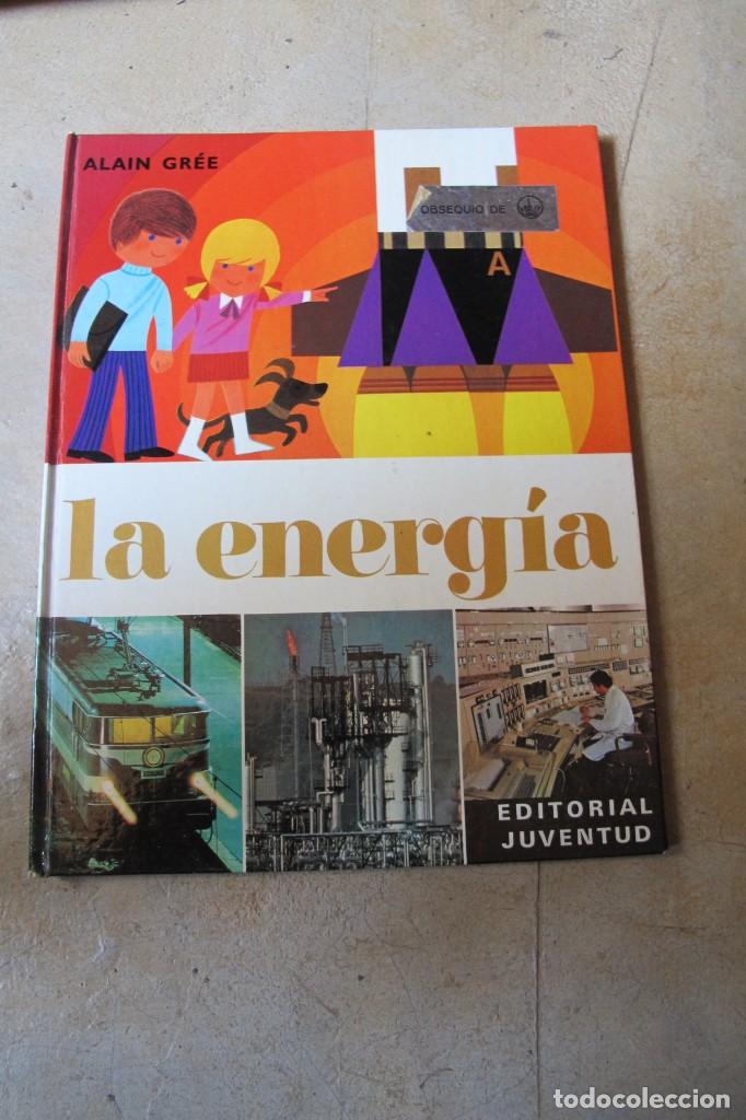 Libros: LA ENERGIA. ALAIN GREE. JUVENTUD - Foto 1