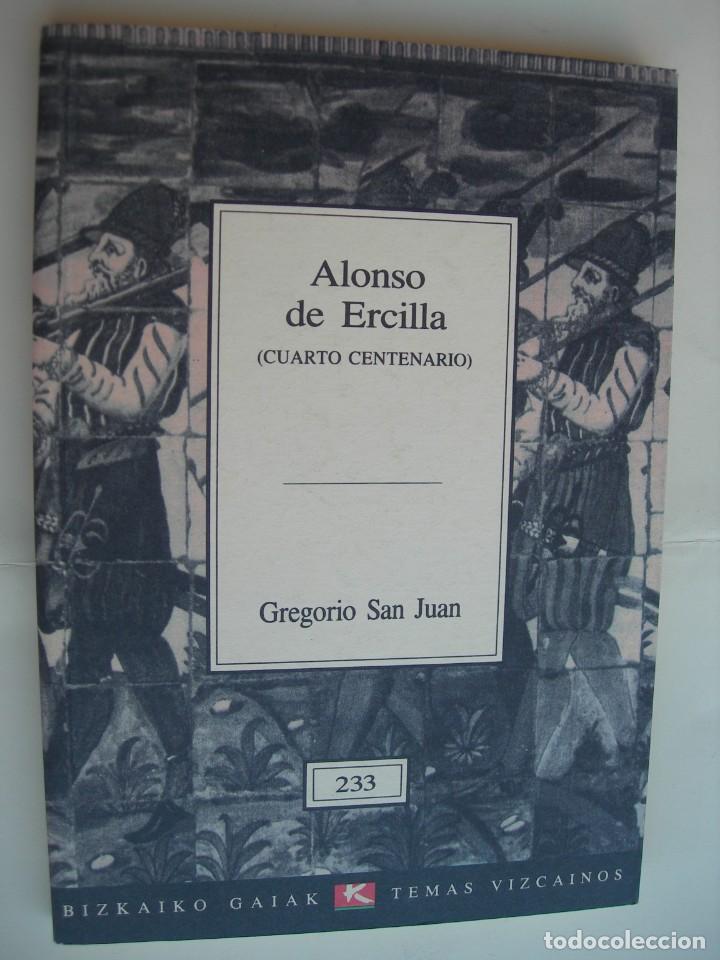Libros: ALONSO DE ERCILLA / CUARTO CENTENARIO / GREGORIO SAN JUAN - Foto 1