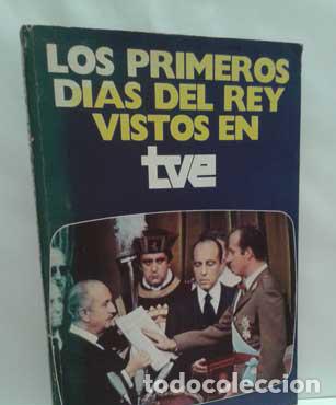 Libros: LOS PRIMEROS D&Iacute;AS DEL REY VISTOS EN TVE - Foto 1
