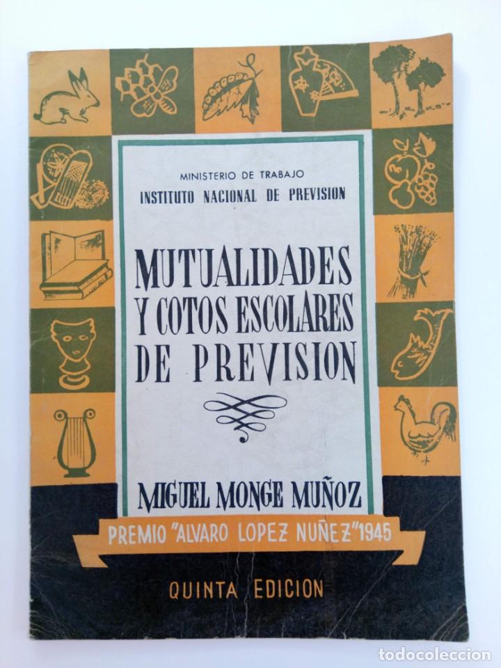B&uuml;cher: MUTUALIDADES Y COTOS ESCOLARES DE PREVISI&Oacute;N - MIGUELMONGE MU&Ntilde;OZ - MADRID 1955